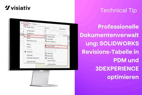 Professionelle Dokumentenverwaltung: SOLIDWORKS Revisions-Tabelle in PDM und 3DEXPERIENCE optimieren