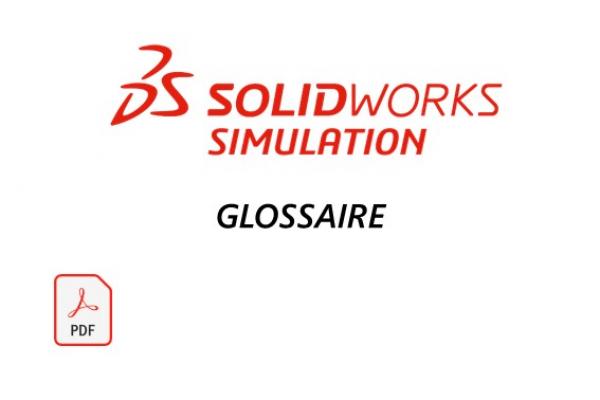Glossaire SOLIDWORKS Simulation