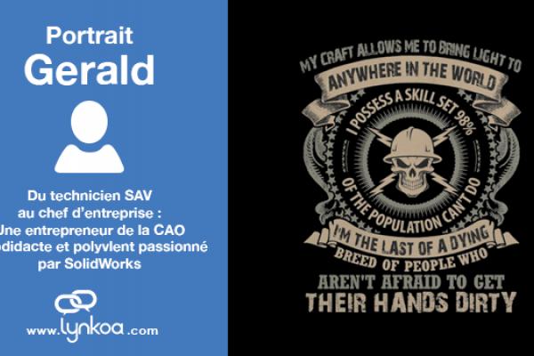 Portrait Gerald : un entrepreneur de la CAO autodidacte et polyvalent passionné par SolidWorks